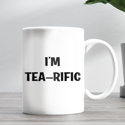 I'm Tea-Rific 11oz Ceramic Mug